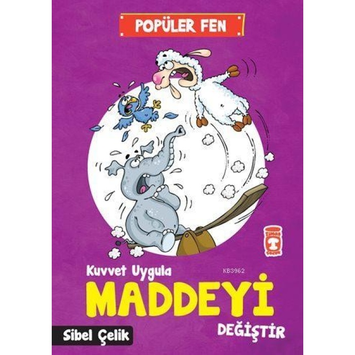 Kuvvet Uygula Maddeyi Değiştir; Popüler Fen (7+ Yaş)