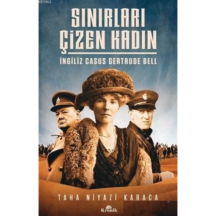 Sınırları Çizen Kadın - İngiliz Casus Gertrude Bell