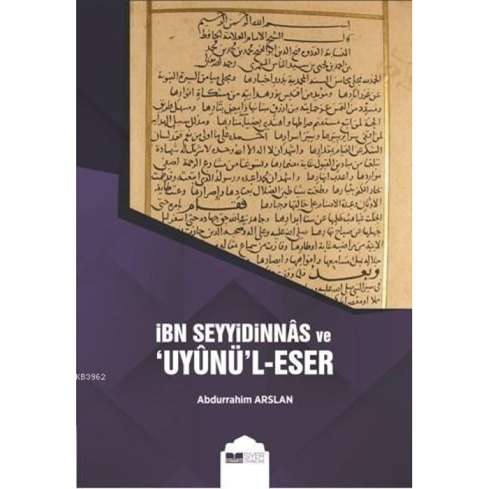 İbn Seyyidinnas ve Uyunül - Eser