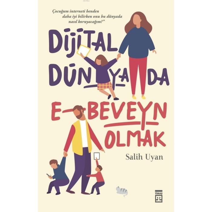 Dijital Dünyada E-Beveyn; Dijital Zamanlarda Çocuk Yetiştirmek