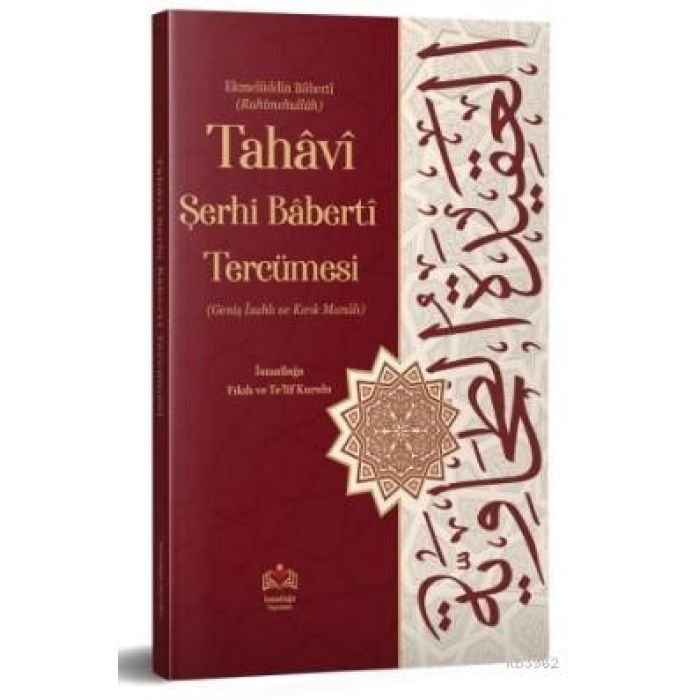 Tahâviyye Şerhi Bâbertî Tercümesi (Kırık Manalı - İzahlı)