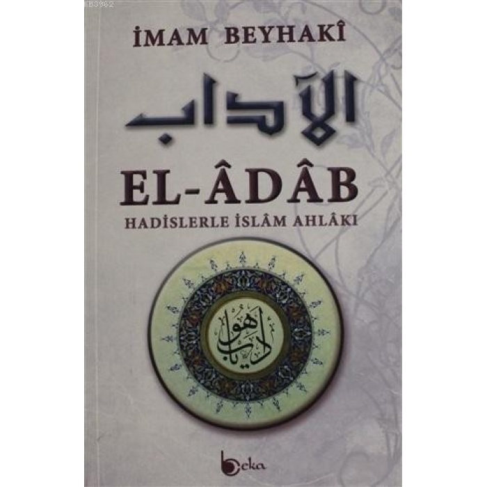 El-Adab; Hadislerle İslam Ahlakı