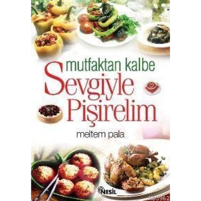 Mutfaktan Kalbe Sevgiyle Pişirelim