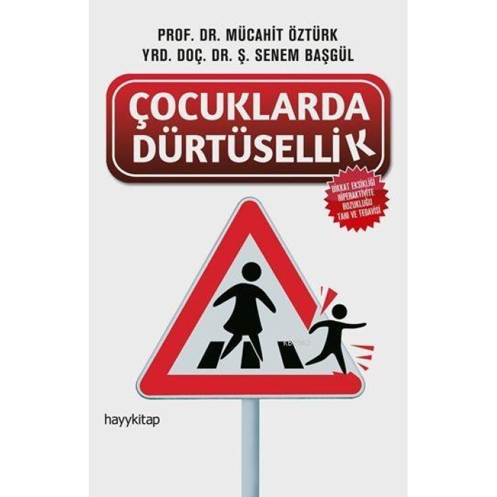 Çocuklarda Dürtüsellik; Dikkat Eksikliği Hiperaktivite Bozukluğu Tanı ve Tedavisi