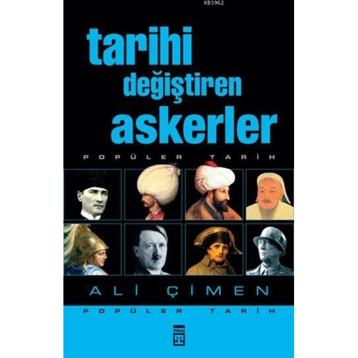 Tarihi Değiştiren Askerler