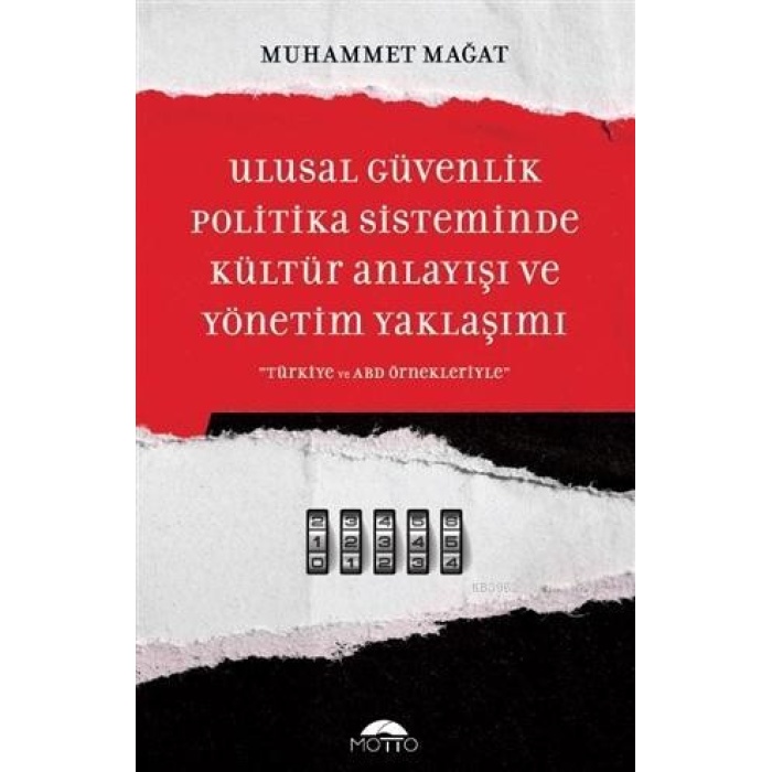 Ulusal Güvenlik Politika Sisteminde Kültür Anlayışı ve Yönetim Yaklaşımı Türkiye ve ABD Örnekleriyle