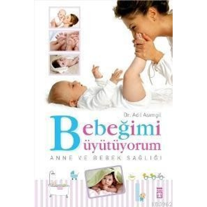 Bebeğimi Büyütüyorum; Anne ve Bebek Sağlığı