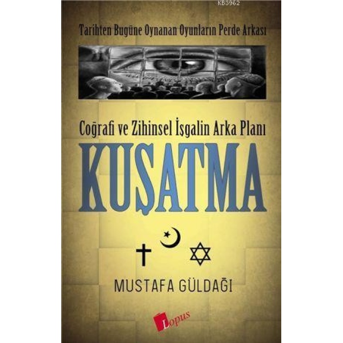 Coğrafi ve Zihinsel İşgalin Arka Planı Kuşatma; Tarihten Bugüne Oynanan Oyunların Perde Arkası