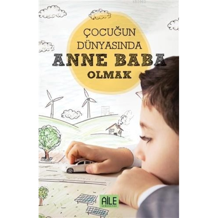 Çocuğun Dünyasında Anne Baba Olmak | Müzeyyen Yıldız