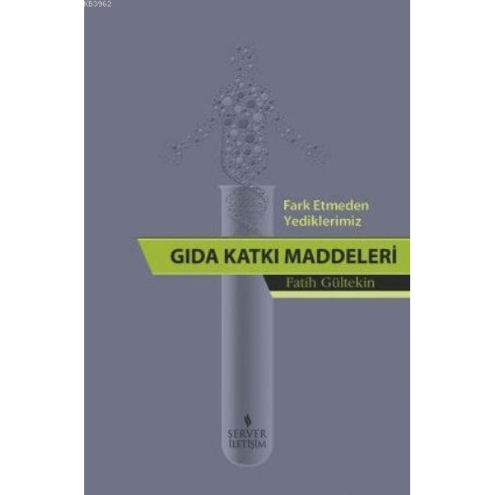 Fark Etmeden Yediklerimiz: Gıda Katkı Maddeleri