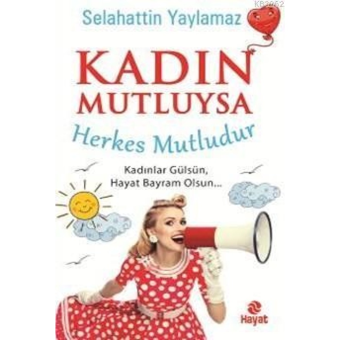 Kadın Mutluysa Herkes Mutludur