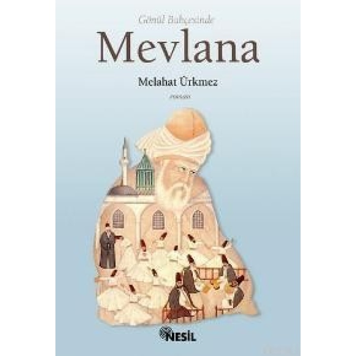 Gönül Bahçesinde Mevlana