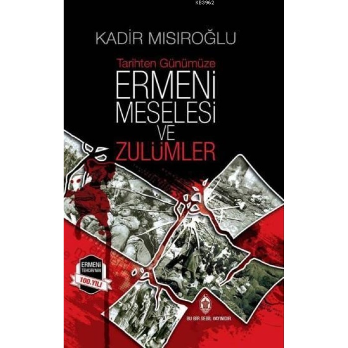 Tarihten Günümüze Ermeni Meselesi ve Zulümler