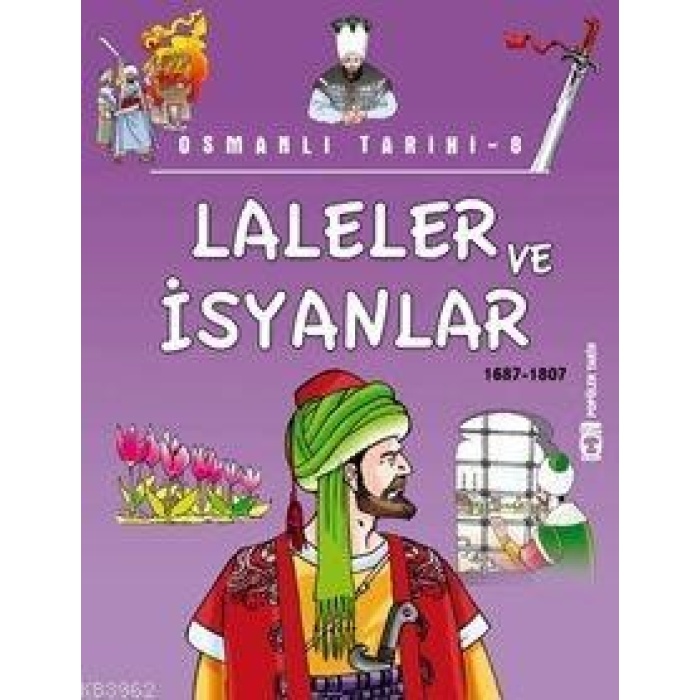 Laleler ve İsyanlar (1687-1807); Osmanlı Tarihi, 9+ Yaş