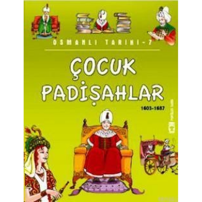 Çocuk Padişahlar (1603-1687); Osmanlı Tarihi, 9+ Yaş