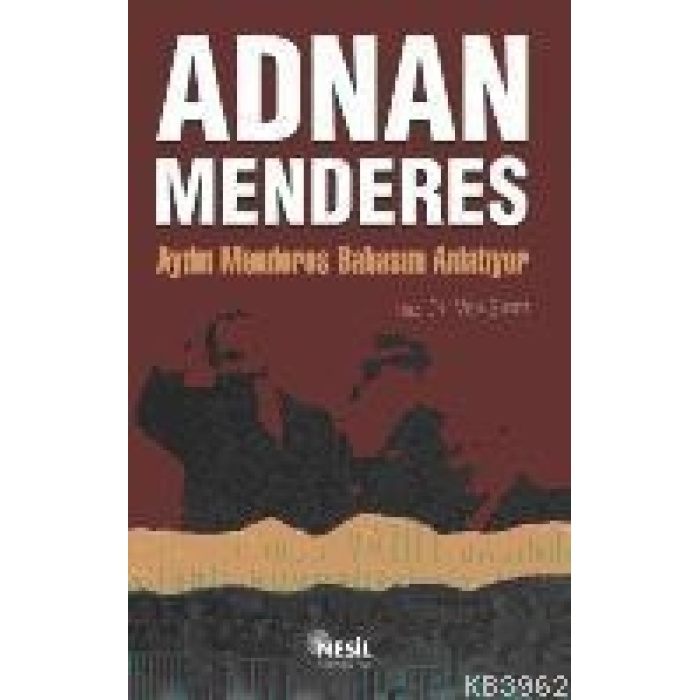 Adnan Menderes; Aydın Menderes Babasını Anlatıyor