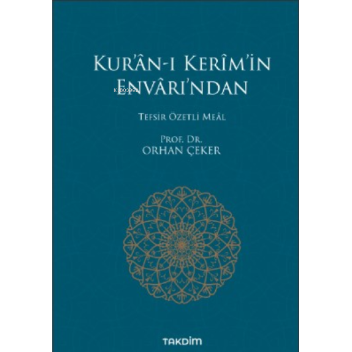 Kurân-ı Kerîmin Envârından;Tefsir Özetli Meâl