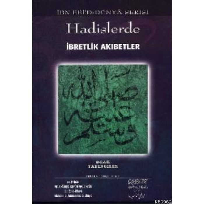 Hadislerde İbretlik Akıbetler