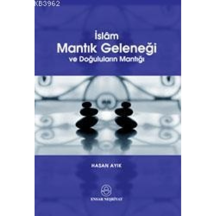 İslâm Mantık Geleneği; ve Doğuluların Mantığı