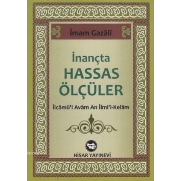 İnançta Hassas Ölçüler; İlcamül Avam An İlmil-Kelam