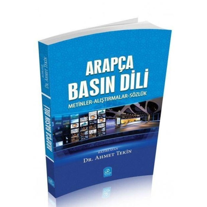 Arapça Basın Dili (Metinler-Alıştırmalar-Sözlük)