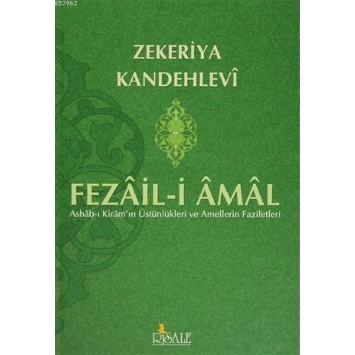 Fezail-i Amal; Ashab-ı Kiramın Üstünlükleri ve Amellerin Faziletleri