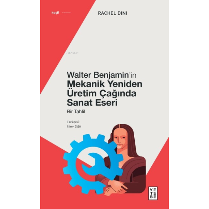 Walter Benjaminin Mekanik Yeniden Üretim Çağında Sanat Eseri;Bir Tahlil