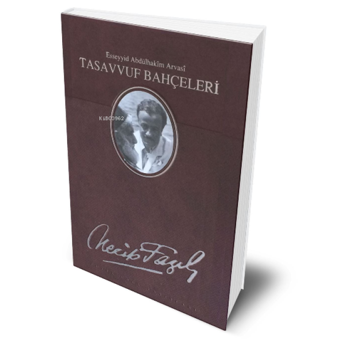 Tasavvuf Bahçeleri Necip Fazıl Bütün Eserleri (Deri Cilt) ;Esseyyid Abdülhakim Arvasi