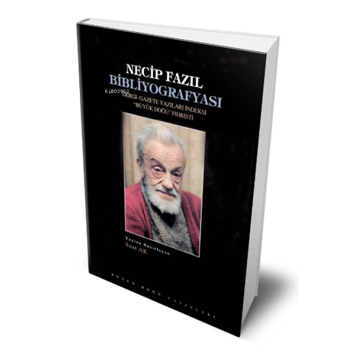 Necip Fazıl Bibliyografyası ;Dergi-Gazete Yazıları İndeksi Büyük Doğu Fihristi