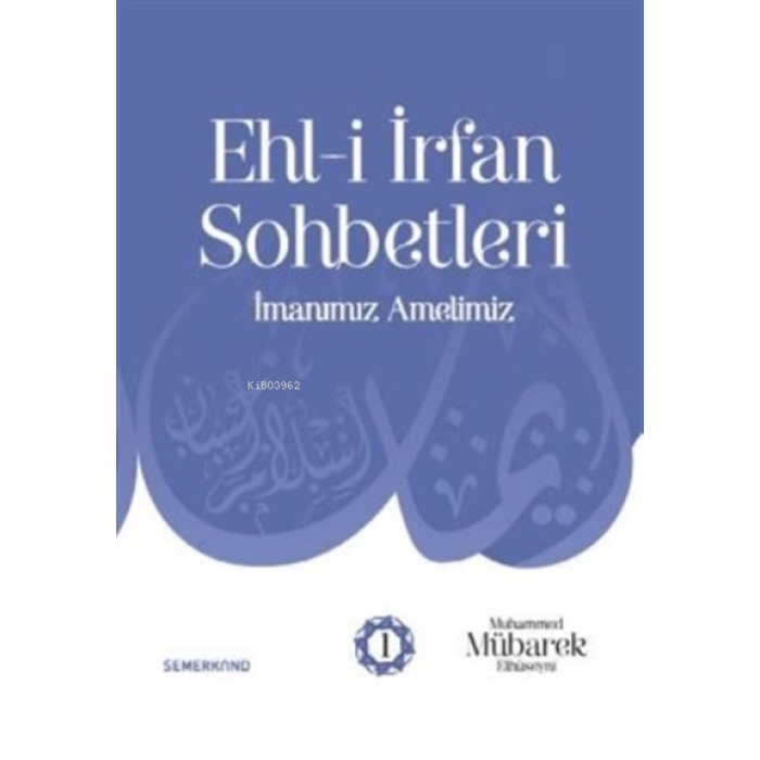 Ehli İrfan Sohbetleri | İmanımız Amelimiz | Şeyh Seyid Muhammed Mübarek El Hüseyni