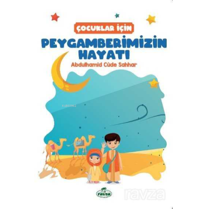 Çocuklar İçin Peygamberimizin Hayatı