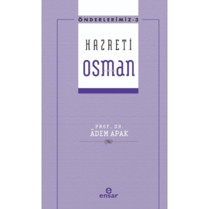 Önderlerimiz Serisi 3- Hazreti Osman