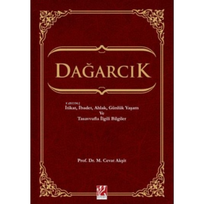 Dağarcık;İtikat, İbadet, Ahlak, Günlük Yaşam ve Tasavvufla İlgili Bilgiler