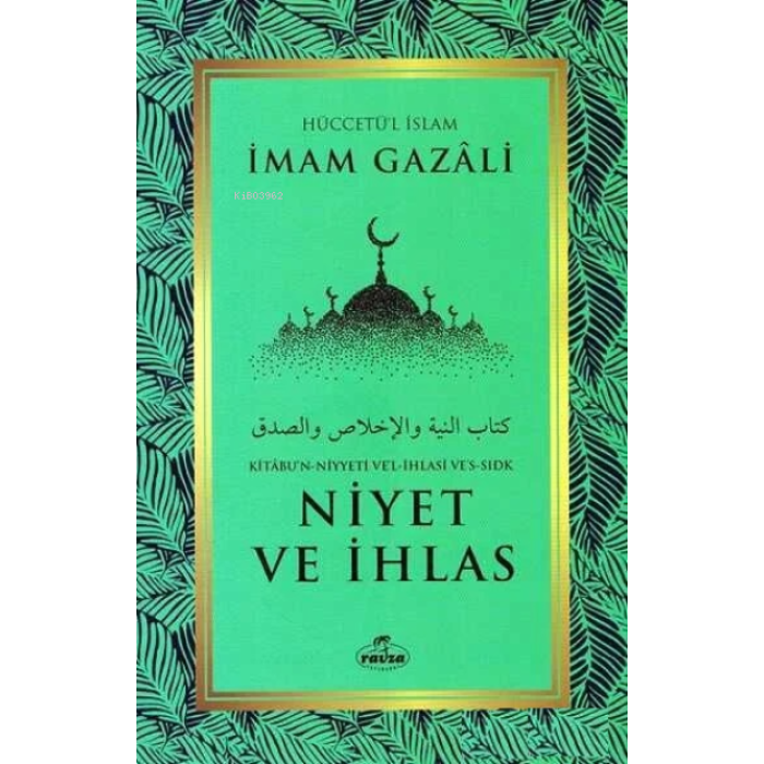 Niyet ve İhlas - Kitabun Niyyeti Vel İhlasi Vessıdk