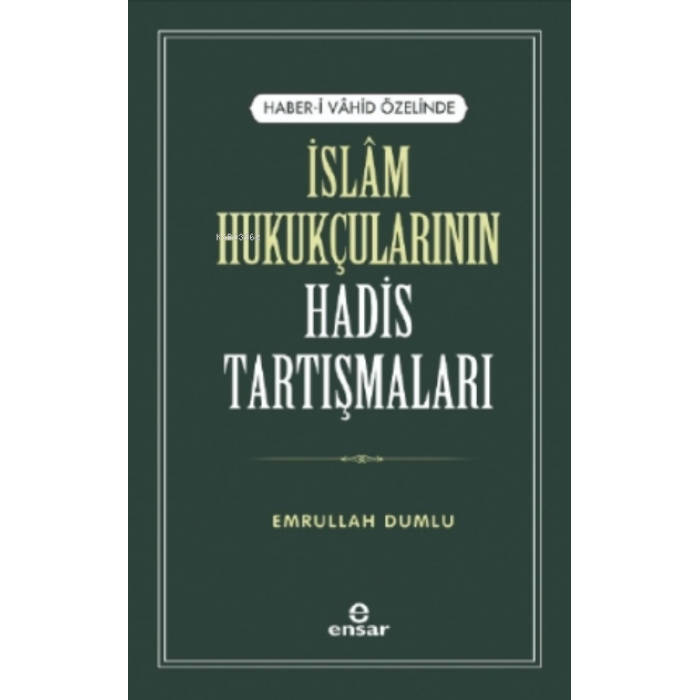 Haber-i Vahid Özelinde İslam Hukukçularının Hadis Tartışmaları