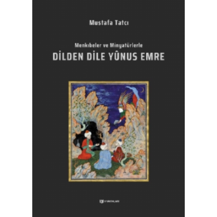 Dilden Dile Yûnus Emre;Menkıbeler ve Minyatürlerle