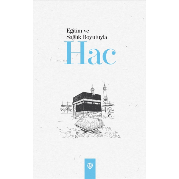 Eğitim ve Sağlık Boyutuyla Hac