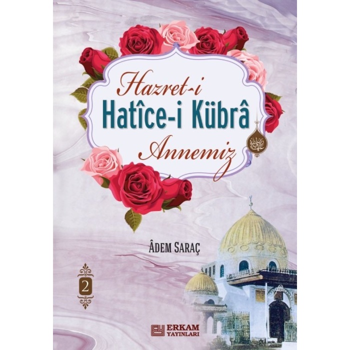 Hazreti Hatice-i Kübra Annemiz (2 Cilt Takım) - Adem Saraç