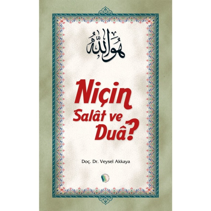 Niçin Salat ve Dua? - Doç. Dr. Veysel Akkaya