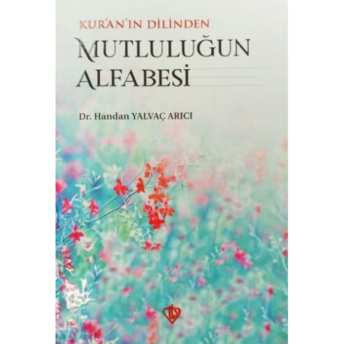 Kuranın Dilinden Mutluluğun Alfabesi