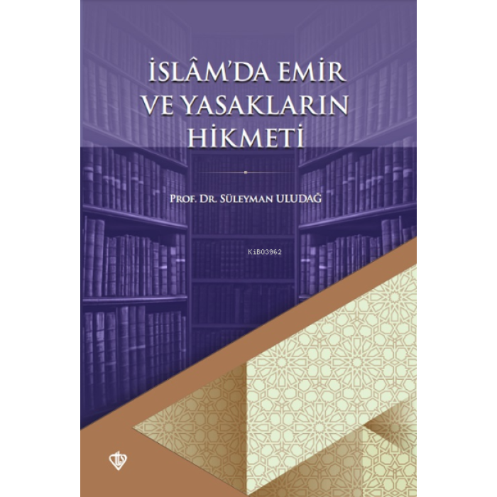 İslâmda Emir ve Yasakların Hikmeti