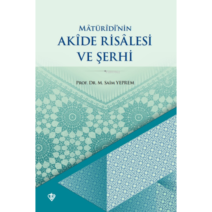 Matüridinin Akide Risalesi ve Şerhi