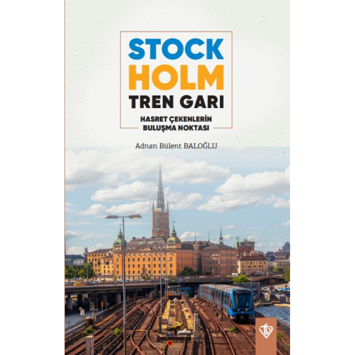 Stockholm Tren Garı Hasret Çekenlerin Buluşma Noktası