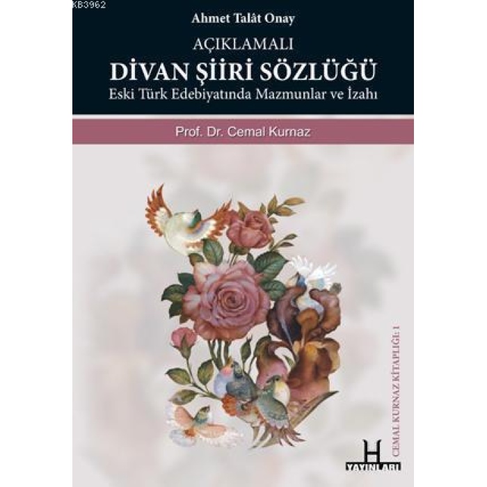 Açıklamalı Divan Şiiri Sözlüğü; Eski Türk Edebiyatında Mazmunlar ve İzahı