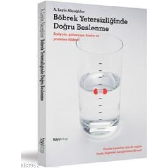 Böbrek Yetersizliğinde Doğru Beslenme; Sodyum, Potasyum, Fosfor ve Proteine Dikkat!