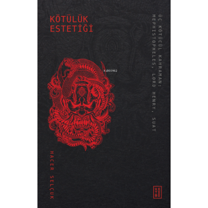 Kötülük Estetiği;Üç Kötücül Kahraman: Mephistopheles, Lord Henry, Suat