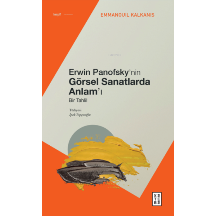 Erwin Panofskynin Görsel Sanatlarda Anlamı;Bir Tahlil