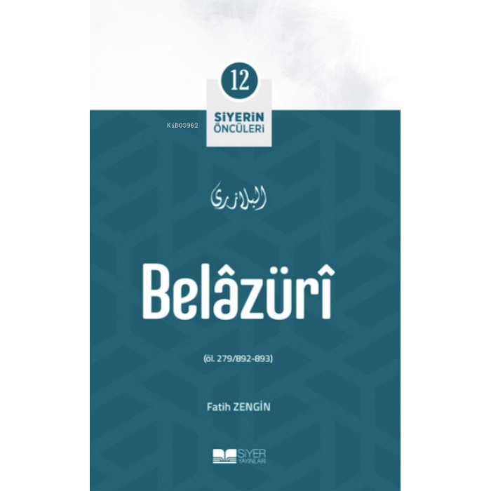 Belâzürî; Siyerin Öncüleri 12