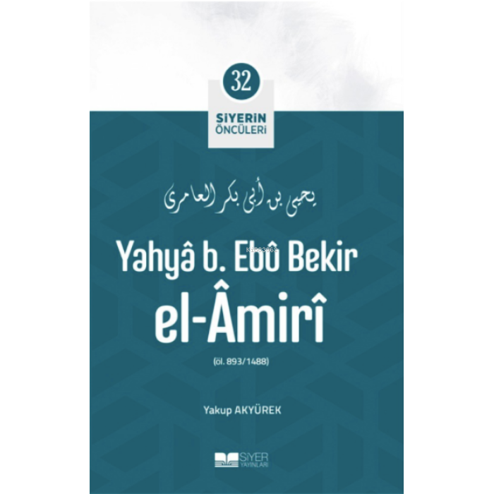 Yahyâ B. Ebû Bekir el- Âmirî; Siyerin Öncüleri 32