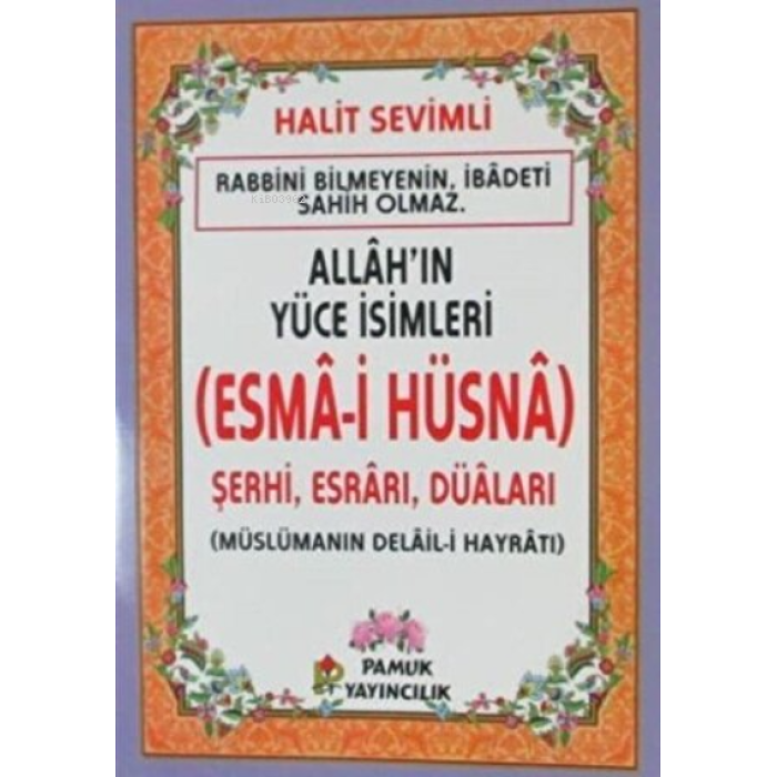 Allahın Yüce İsimleri (Esma-i Hüsna) Dua-2021 Şerhi, Esrarı, Duaları